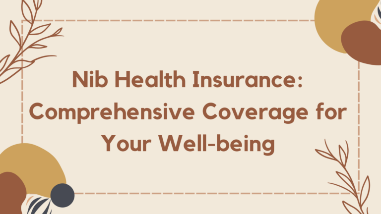 Nib Health Insurance: Comprehensive Coverage for Your Well-being