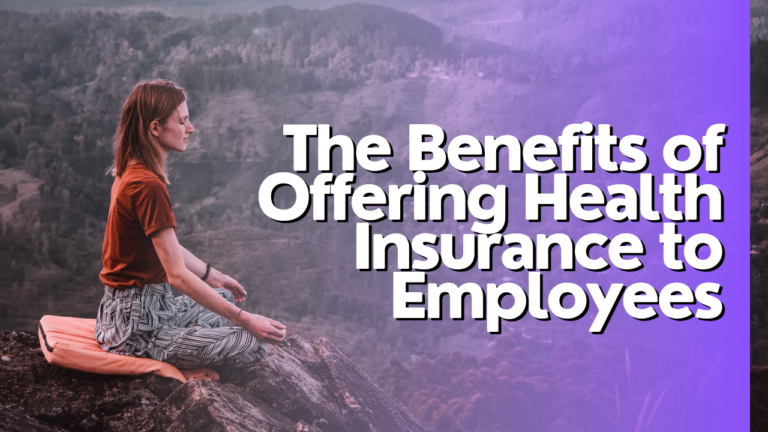 The Benefits of Offering Health Insurance to Employees