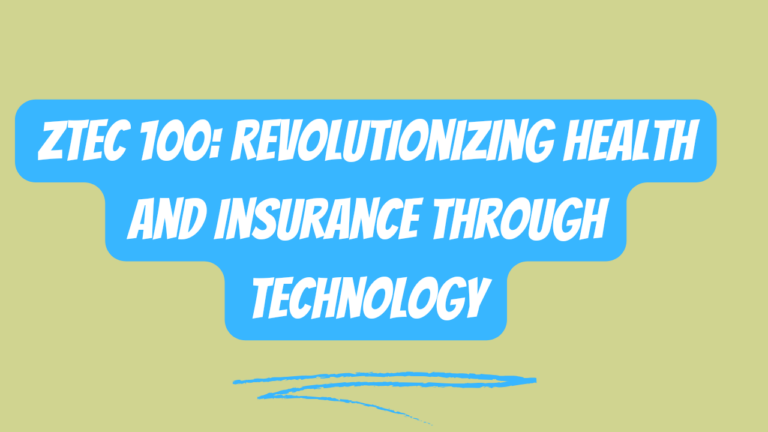 Ztec 100: Revolutionizing Health and Insurance Through Technology